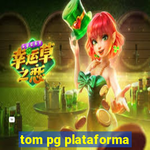 tom pg plataforma